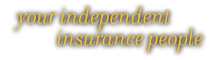 Your independent insurance people